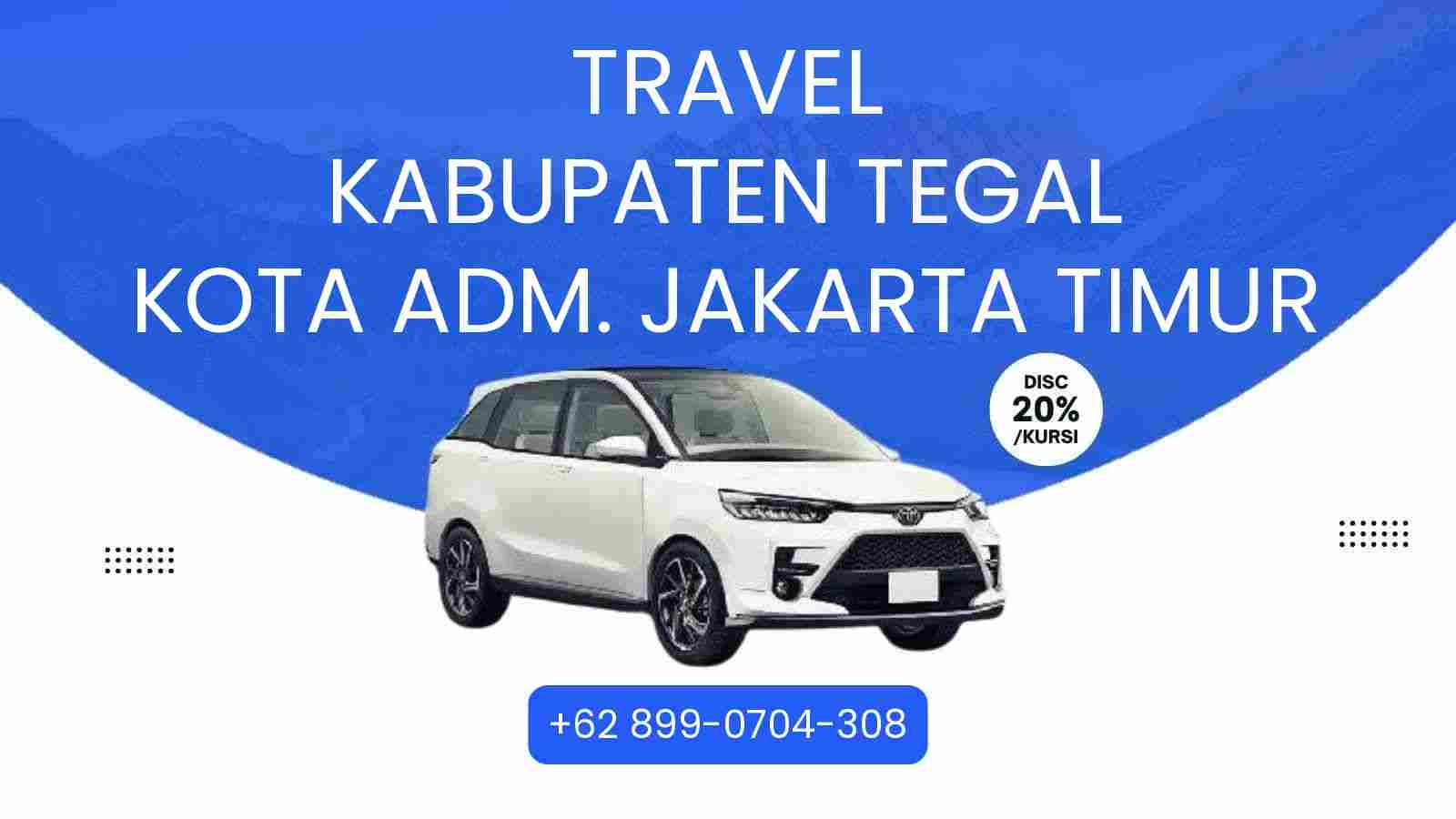 Travel Kabupaten Tegal Kota Adm. Jakarta Timur Murah 2025