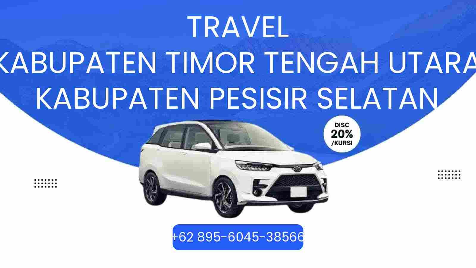 Travel Kabupaten Timor Tengah Utara Kabupaten Pesisir Selatan Murah 2026