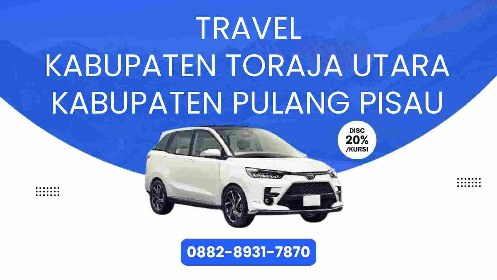 Travel Kabupaten Toraja Utara Kabupaten Pulang Pisau Murah 2025