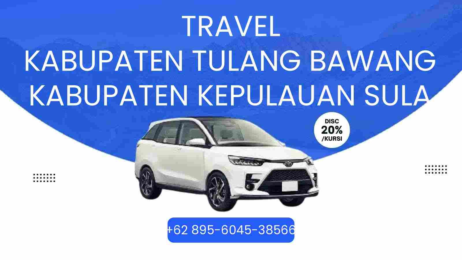 Travel Kabupaten Tulang Bawang Kabupaten Kepulauan Sula Murah 2026