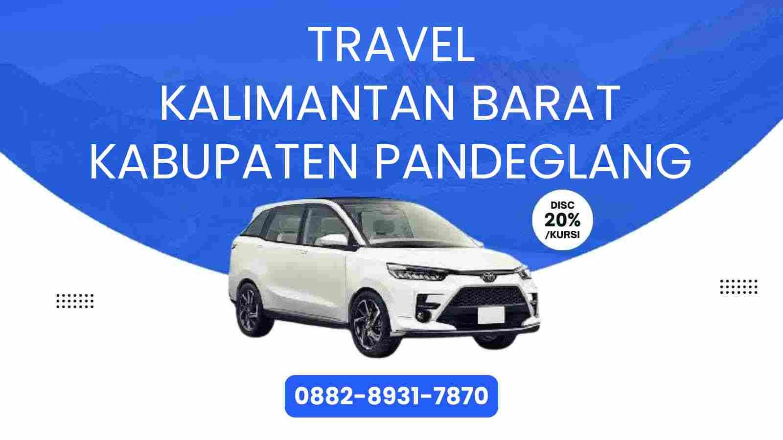 Travel Kalimantan Barat Kabupaten Pandeglang Murah 2025