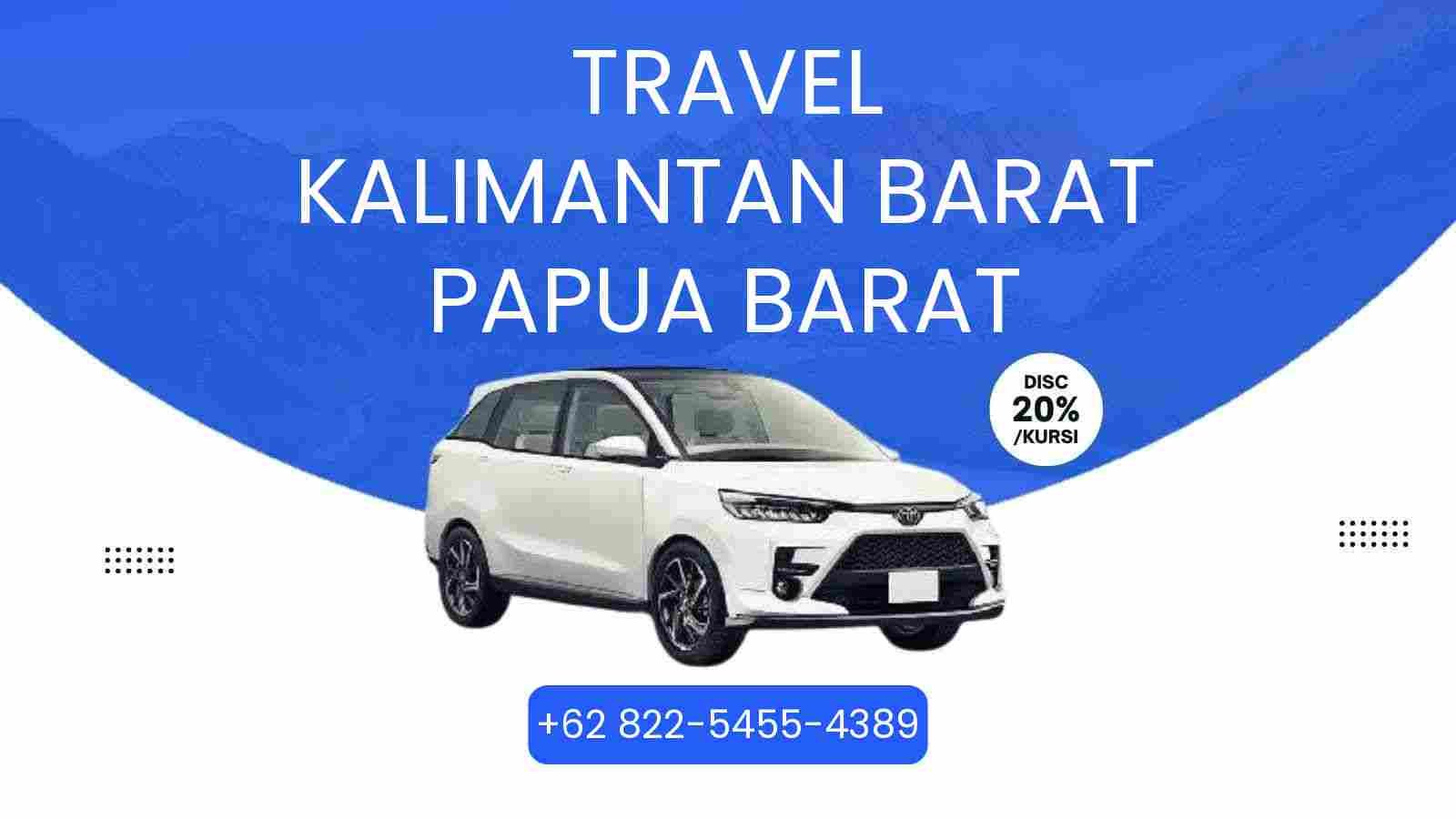 Travel Kalimantan Barat Papua Barat Murah 2025