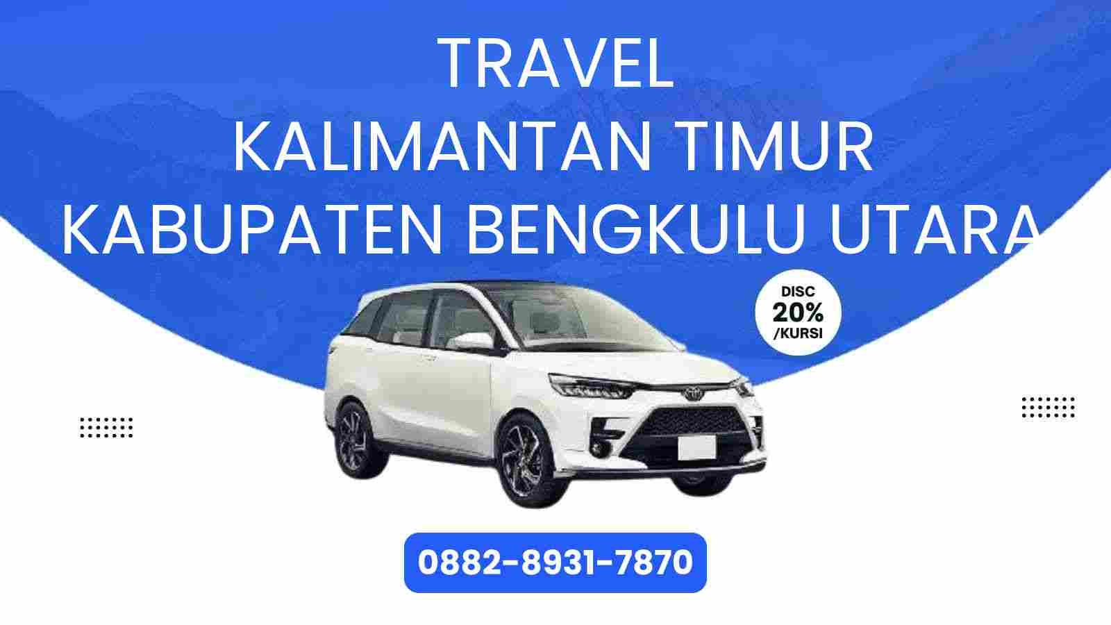 Travel Kalimantan Timur Kabupaten Bengkulu Utara Murah 2025