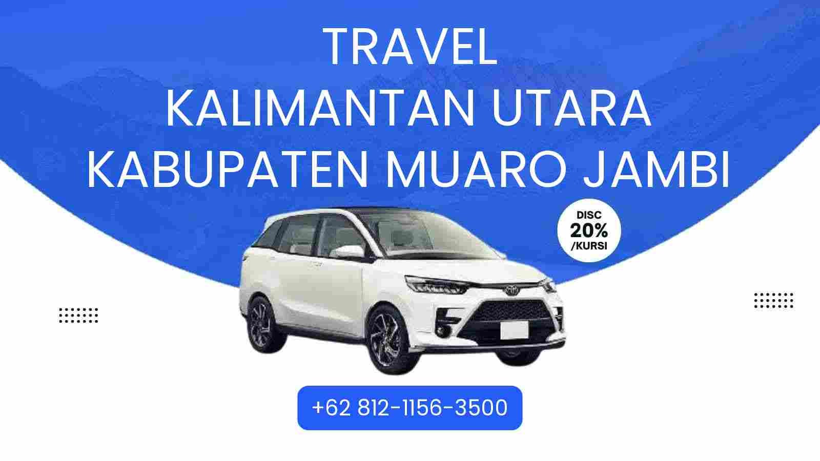 Travel Kalimantan Utara Kabupaten Muaro Jambi Murah 2025