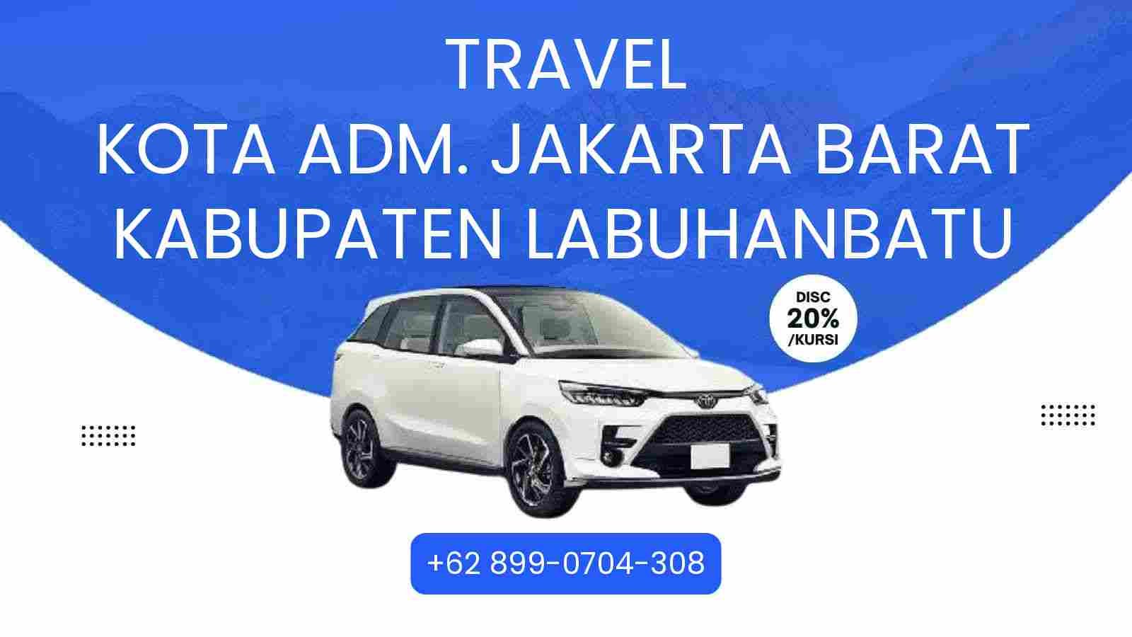Travel Kota Adm. Jakarta Barat Kabupaten Labuhanbatu Murah 2025
