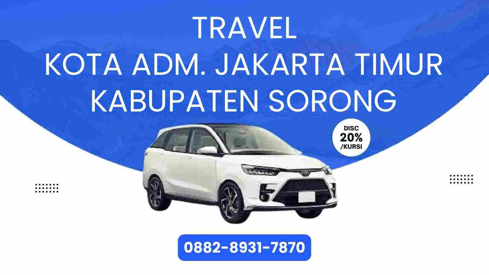 Travel Kota Adm. Jakarta Timur Kabupaten Sorong Murah 2025