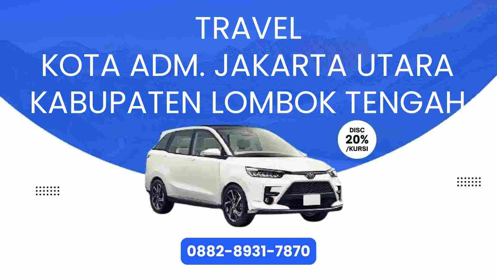 Travel Kota Adm. Jakarta Utara Kabupaten Lombok Tengah Murah 2025