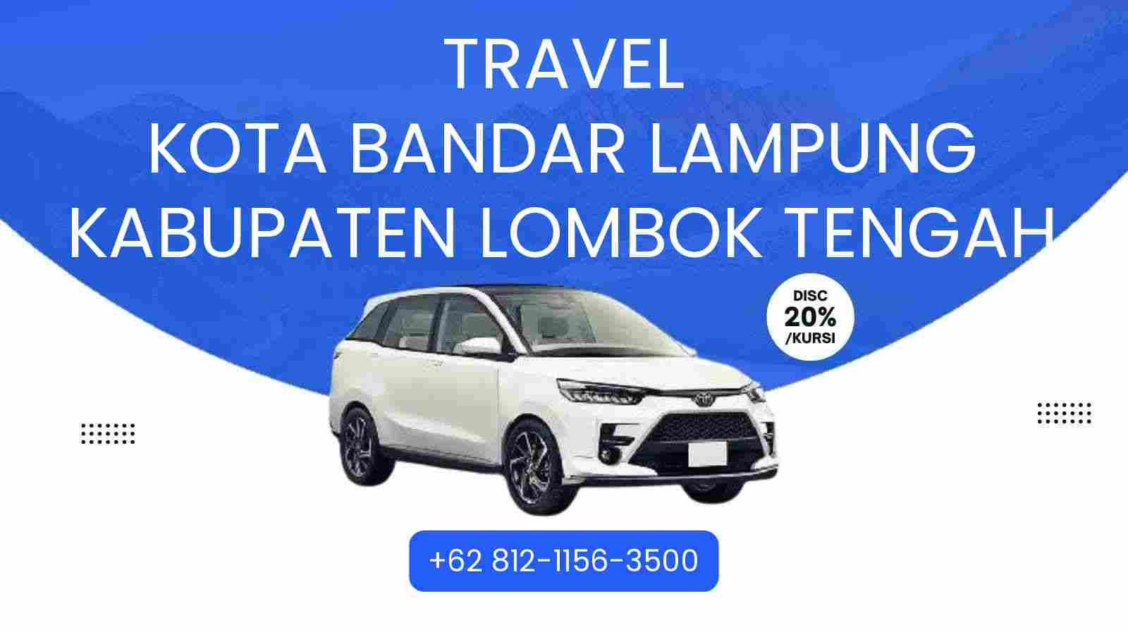 Travel Kota Bandar Lampung Kabupaten Lombok Tengah Murah 2025