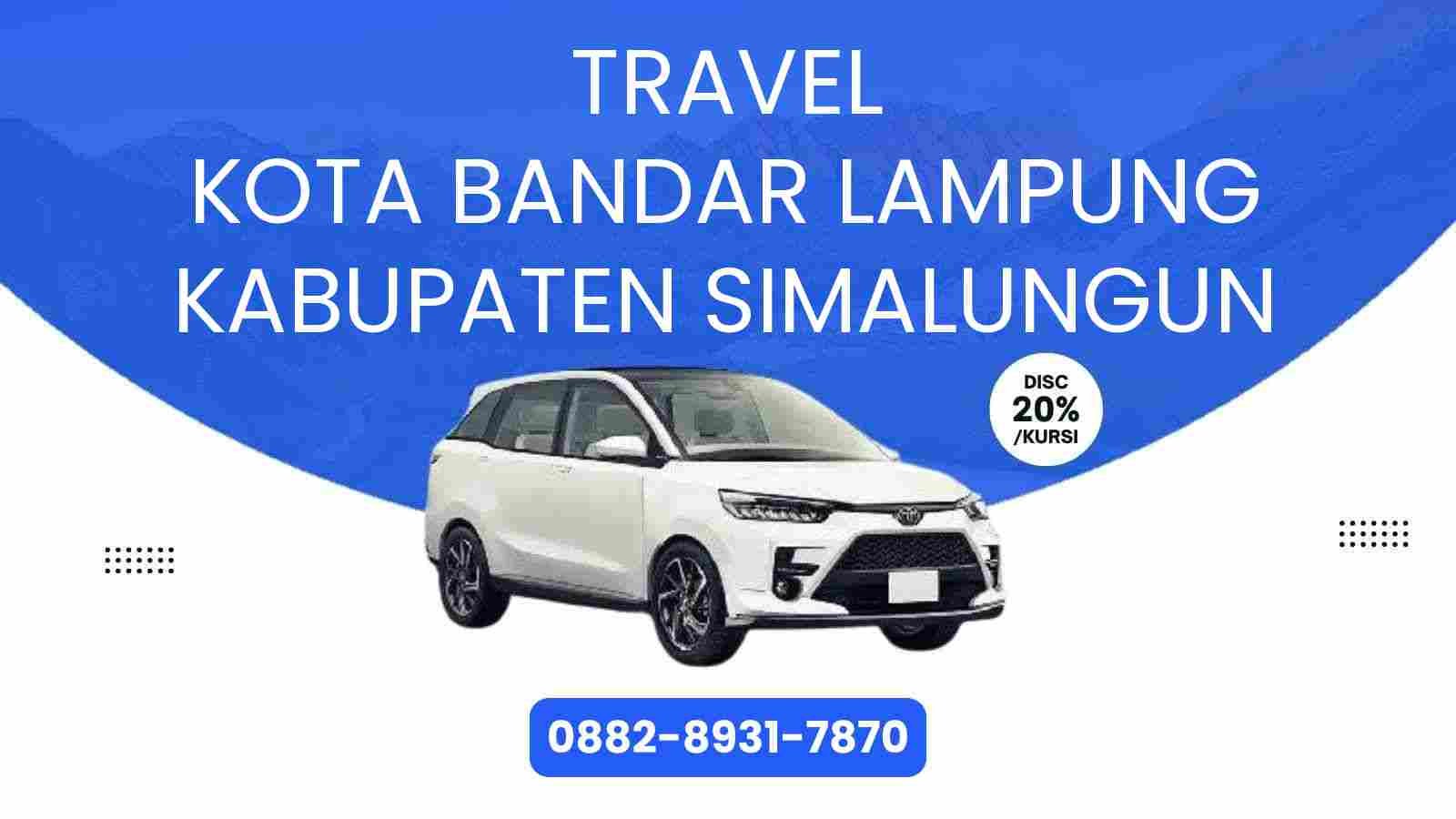 Travel Kota Bandar Lampung Kabupaten Simalungun Murah 2025