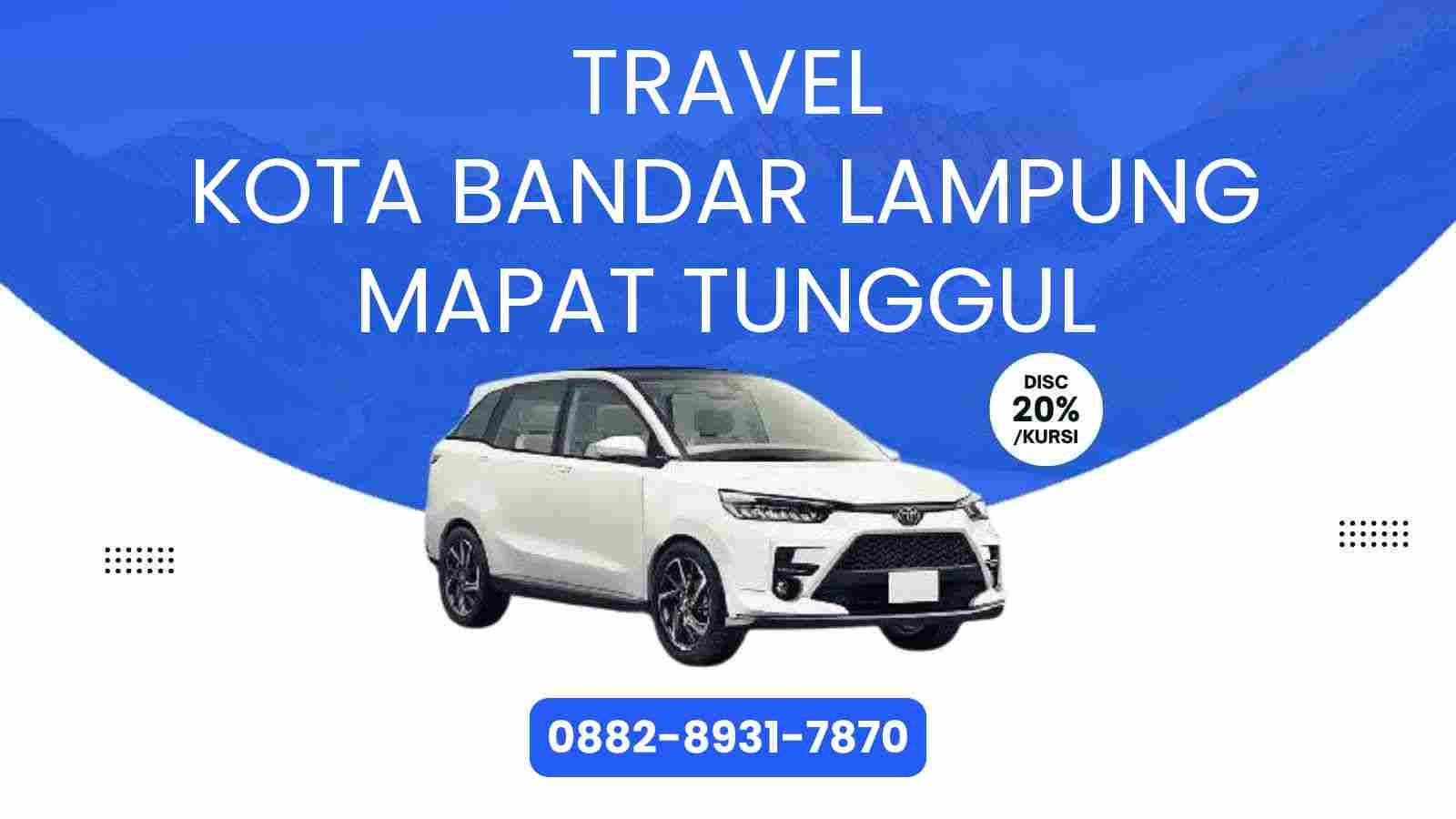 Travel Kota Bandar Lampung Mapat Tunggul Murah 2025