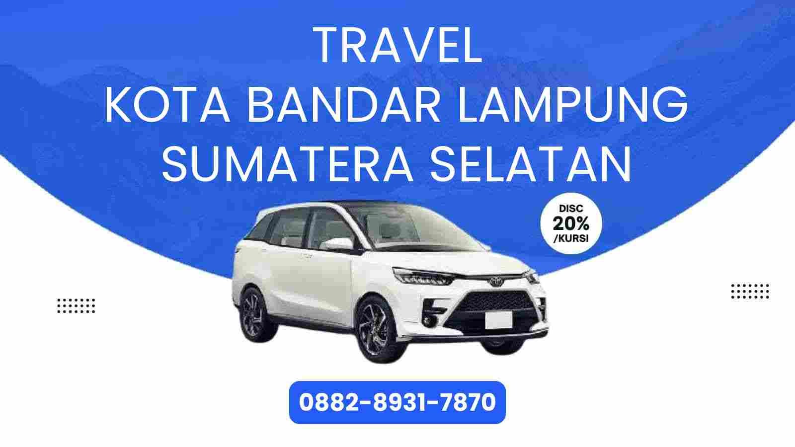 Travel Kota Bandar Lampung Sumatera Selatan Murah 2025