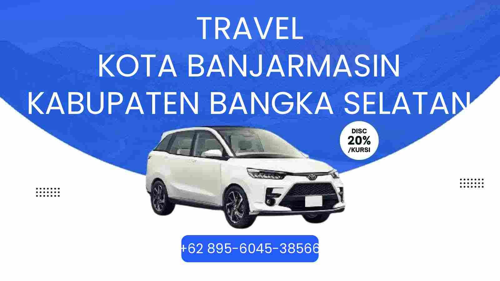 Travel Kota Banjarmasin Kabupaten Bangka Selatan Murah 2026