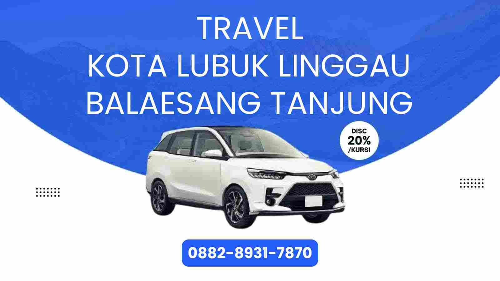 Travel Kota Lubuk Linggau Balaesang Tanjung Murah 2025