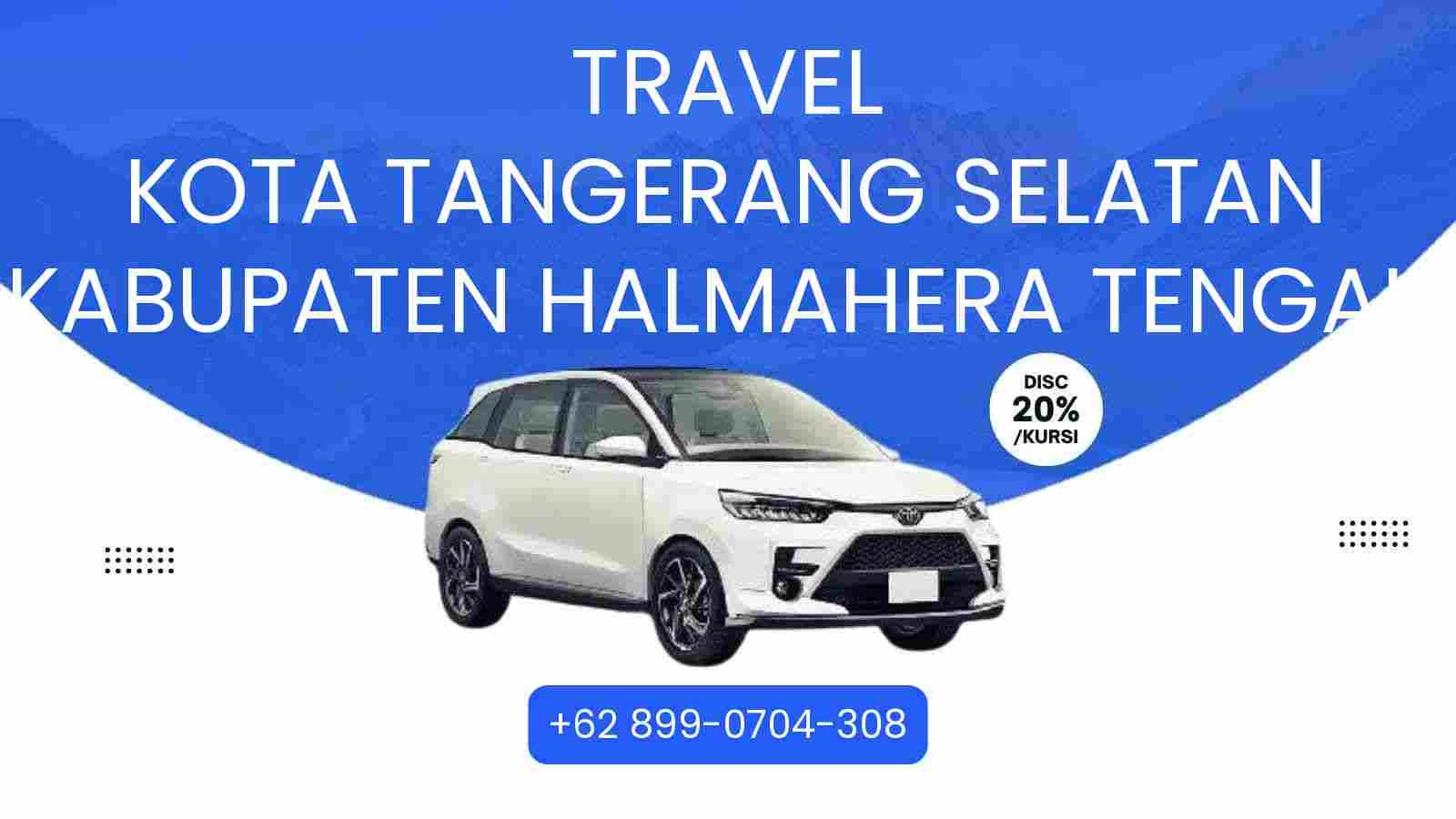Travel Kota Tangerang Selatan Kabupaten Halmahera Tengah Murah 2026