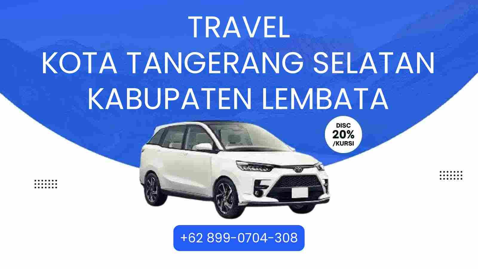 Travel Kota Tangerang Selatan Kabupaten Lembata Murah 2025