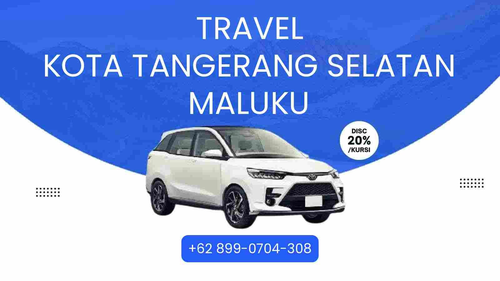 Travel Kota Tangerang Selatan Maluku Murah 2025