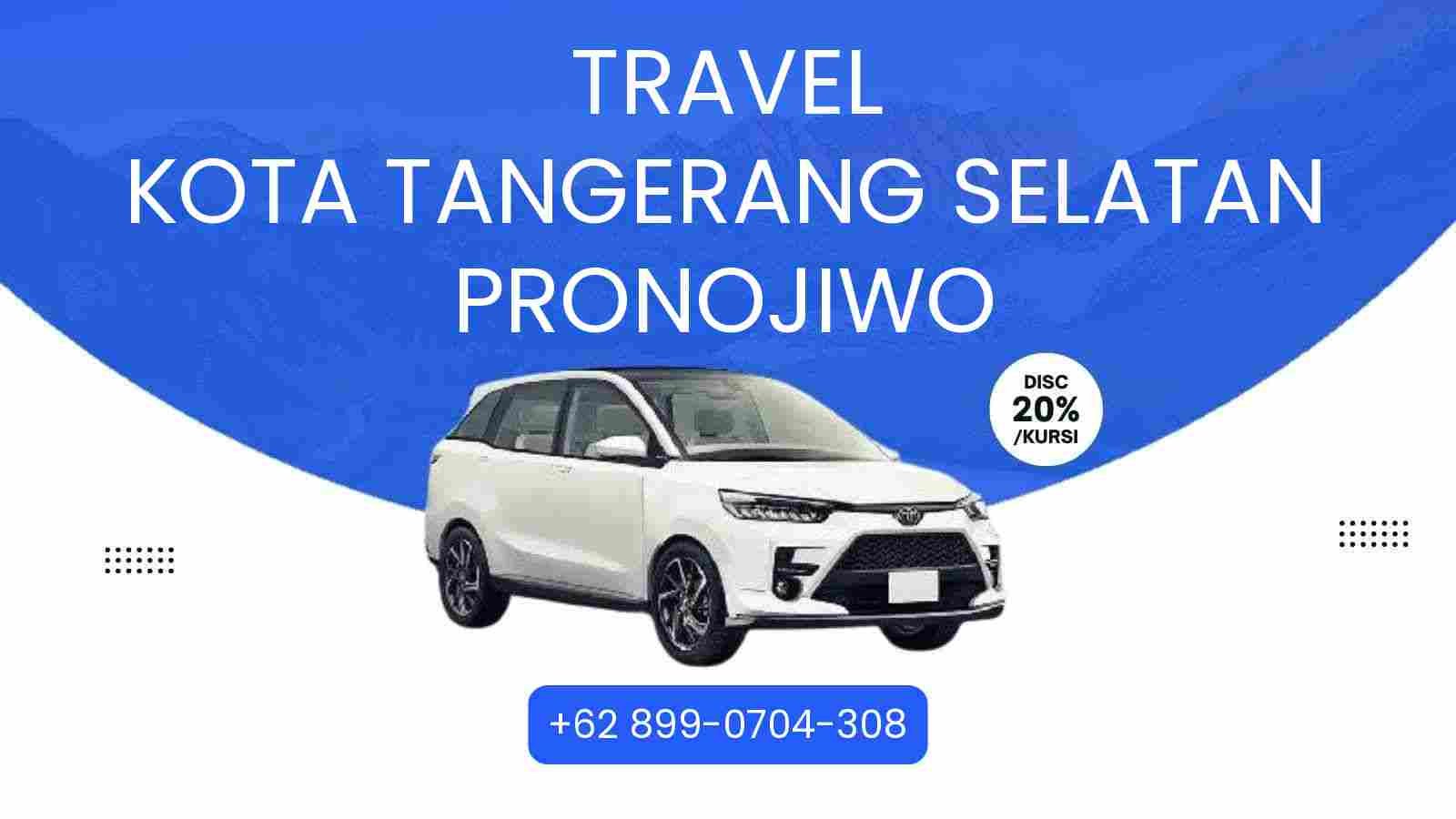 Travel Kota Tangerang Selatan Pronojiwo Murah 2025
