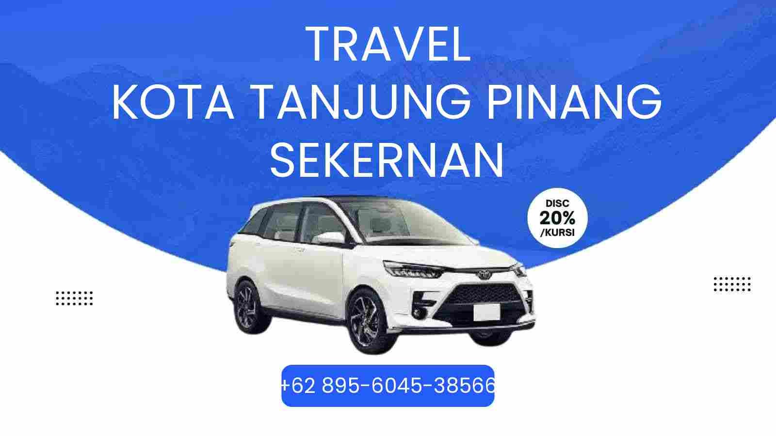 Travel Kota Tanjung Pinang Sekernan Murah 2026