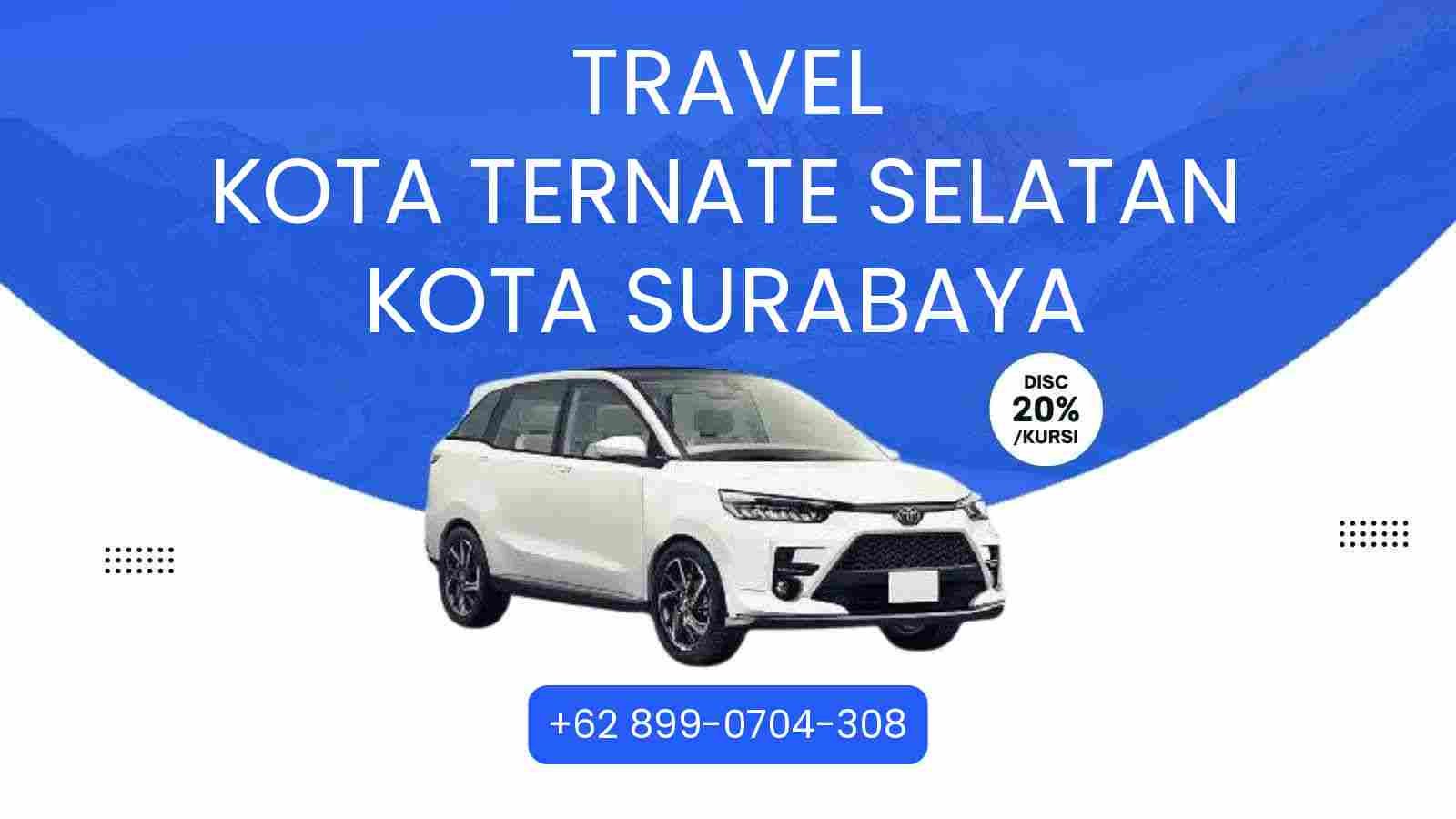Travel Kota Ternate Selatan Kota Surabaya Murah 2025