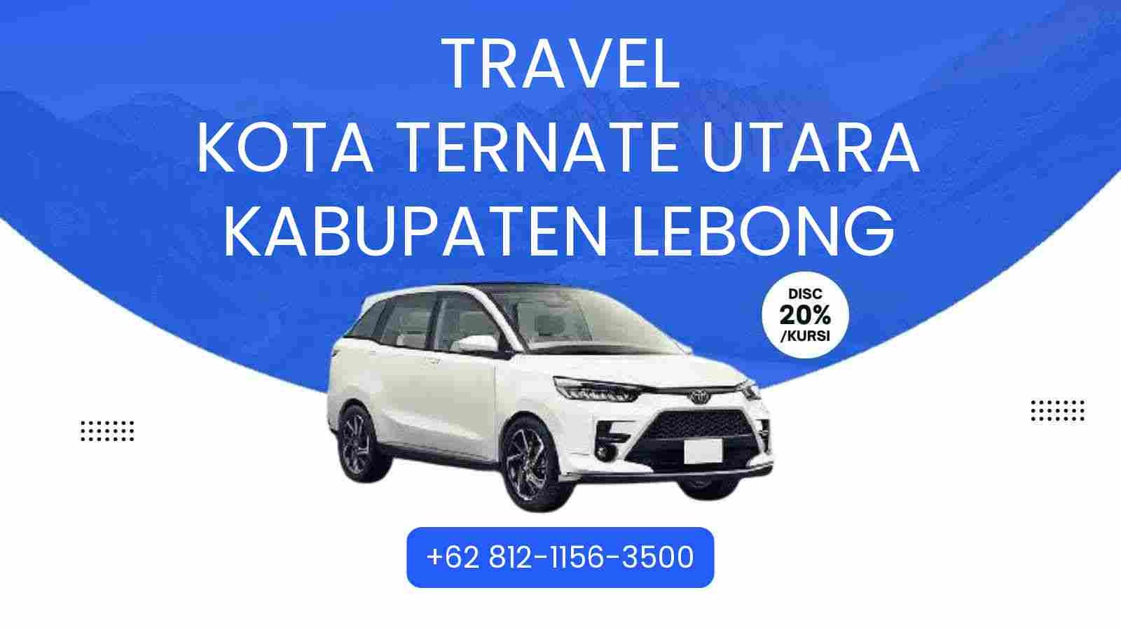 Travel Kota Ternate Utara Kabupaten Lebong Murah 2025