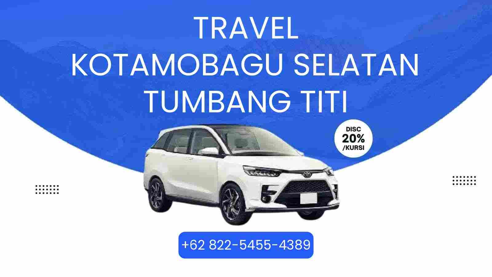 Travel Kotamobagu Selatan Tumbang Titi Murah 2026