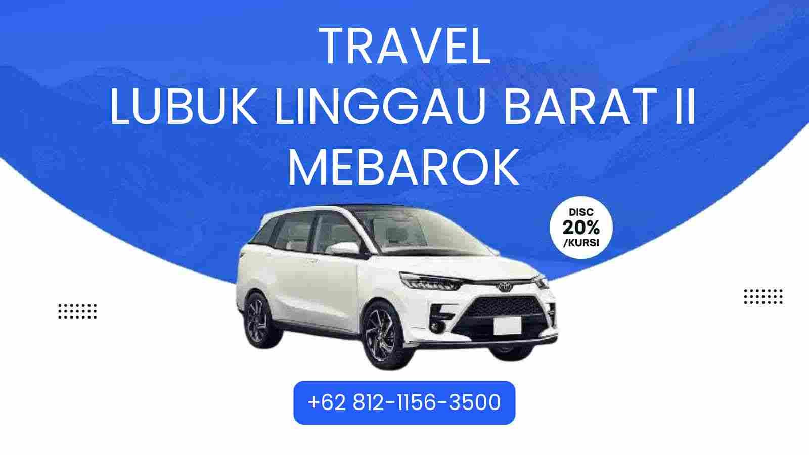 Travel Lubuk Linggau Barat Ii Mebarok Murah 2025