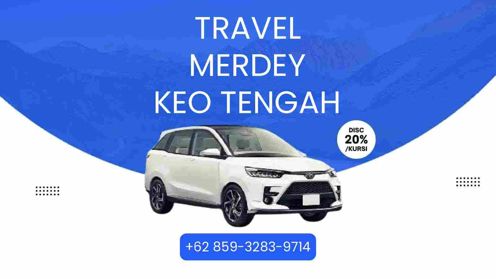 Travel Merdey Keo Tengah Murah 2025
