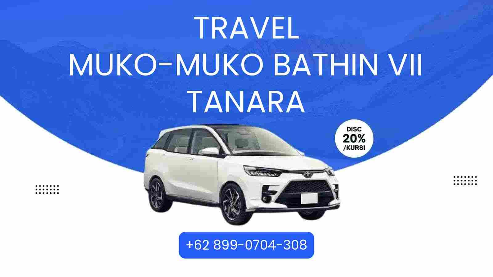Travel Muko-Muko Bathin Vii Tanara Murah 2026