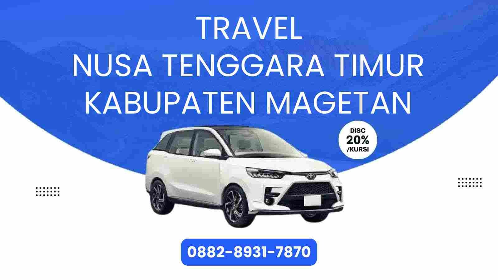 Travel Nusa Tenggara Timur Kabupaten Magetan Murah 2025