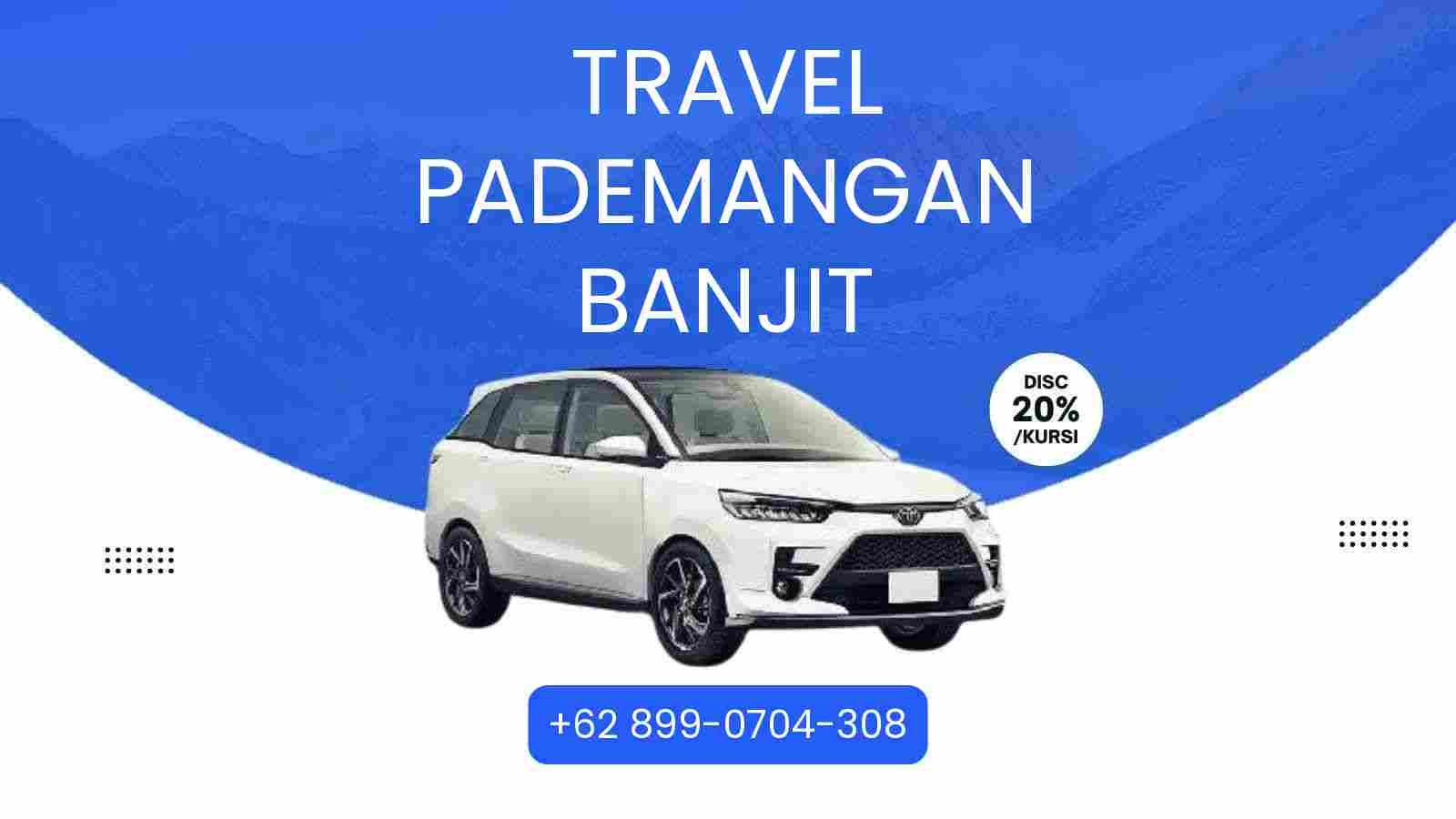 Travel Pademangan Banjit Murah 2026