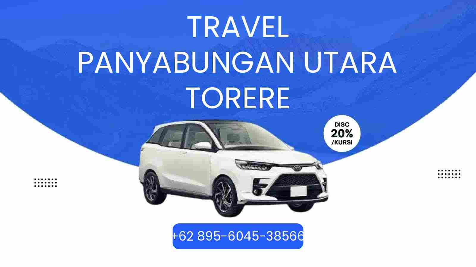 Travel Panyabungan Utara Torere Murah 2026