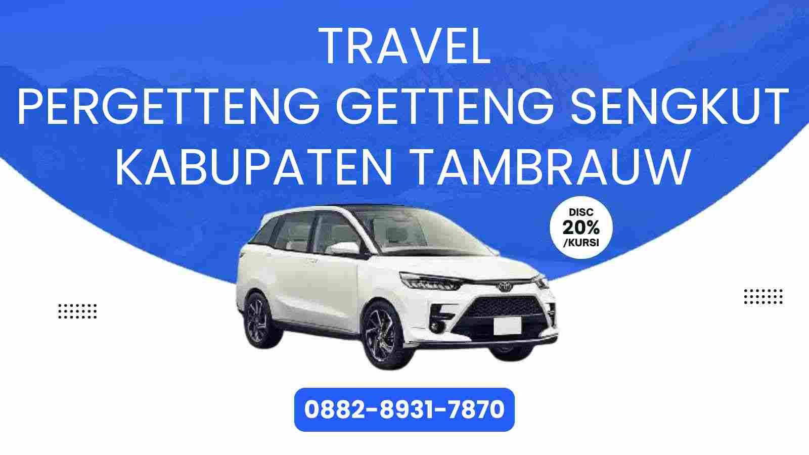 Travel Pergetteng Getteng Sengkut Kabupaten Tambrauw Murah 2025