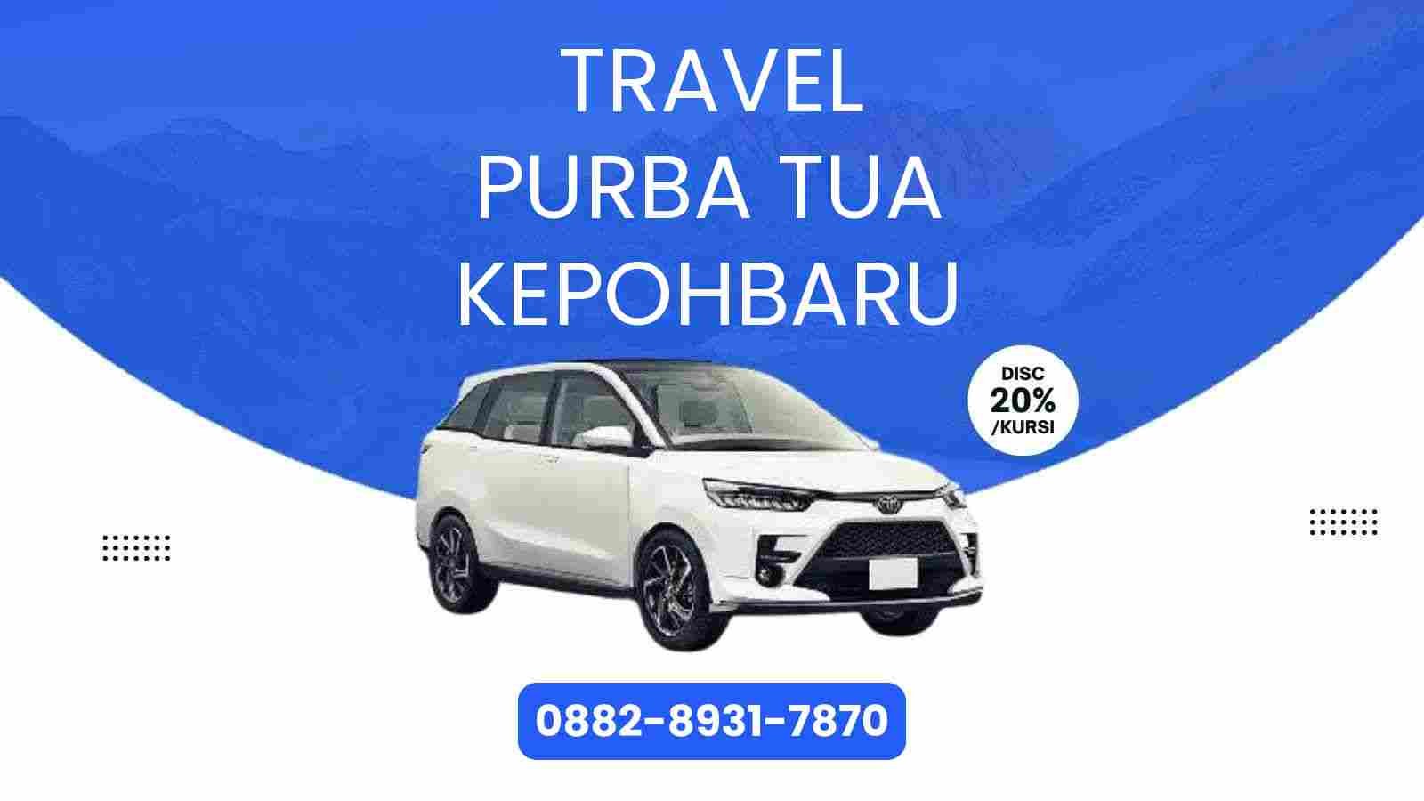 Travel Purba Tua Kepohbaru Murah 2025