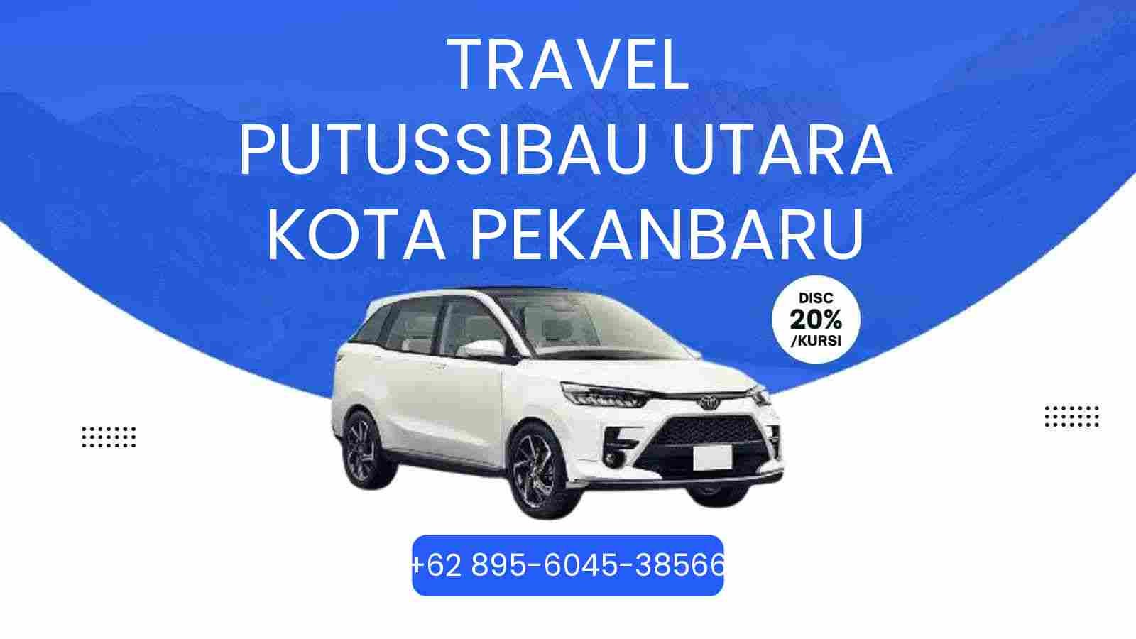 Travel Putussibau Utara Kota Pekanbaru Murah 2026