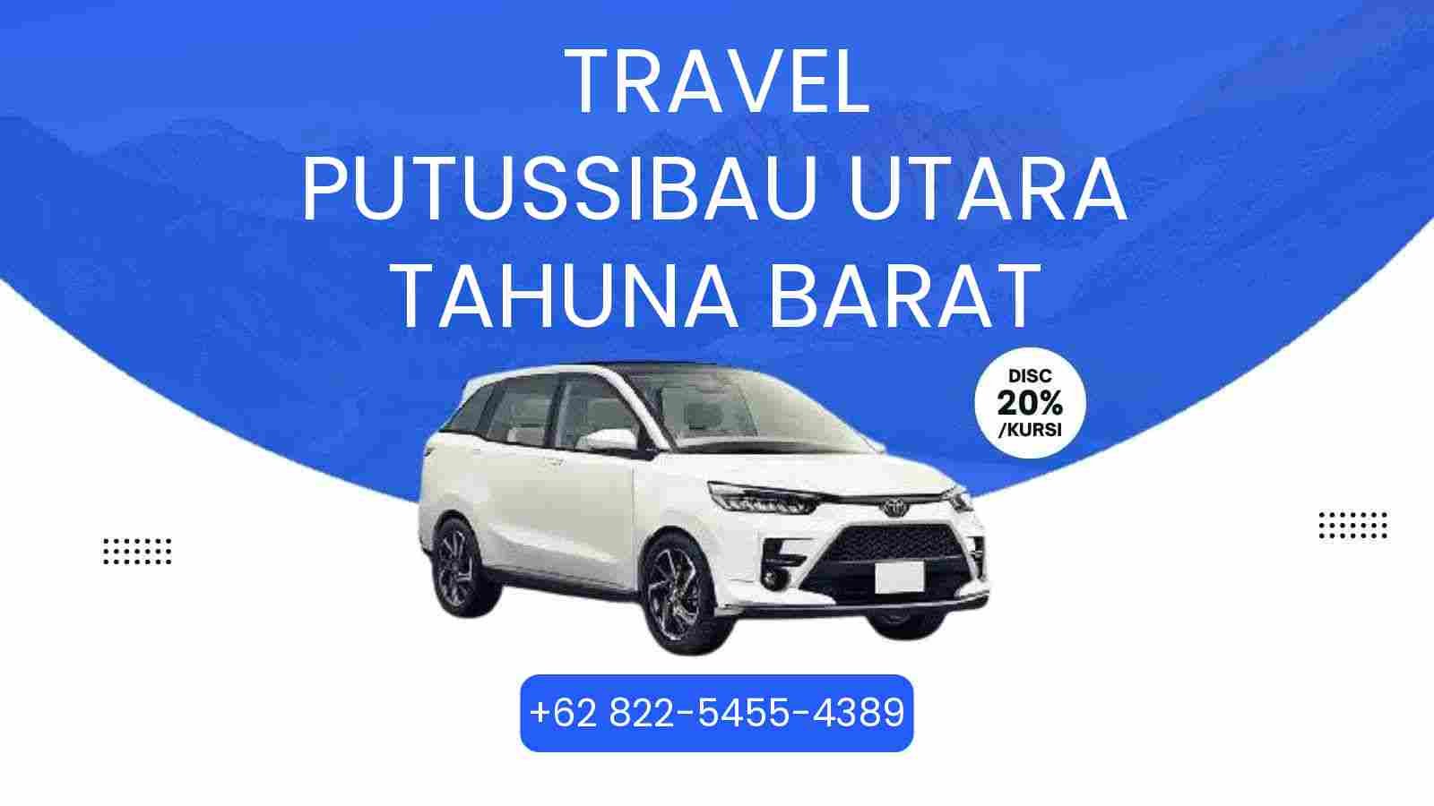 Travel Putussibau Utara Tahuna Barat Murah 2025