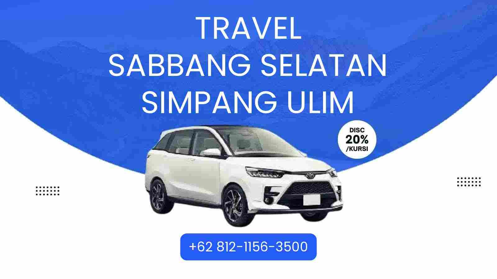 Travel Sabbang Selatan Simpang Ulim Murah 2025