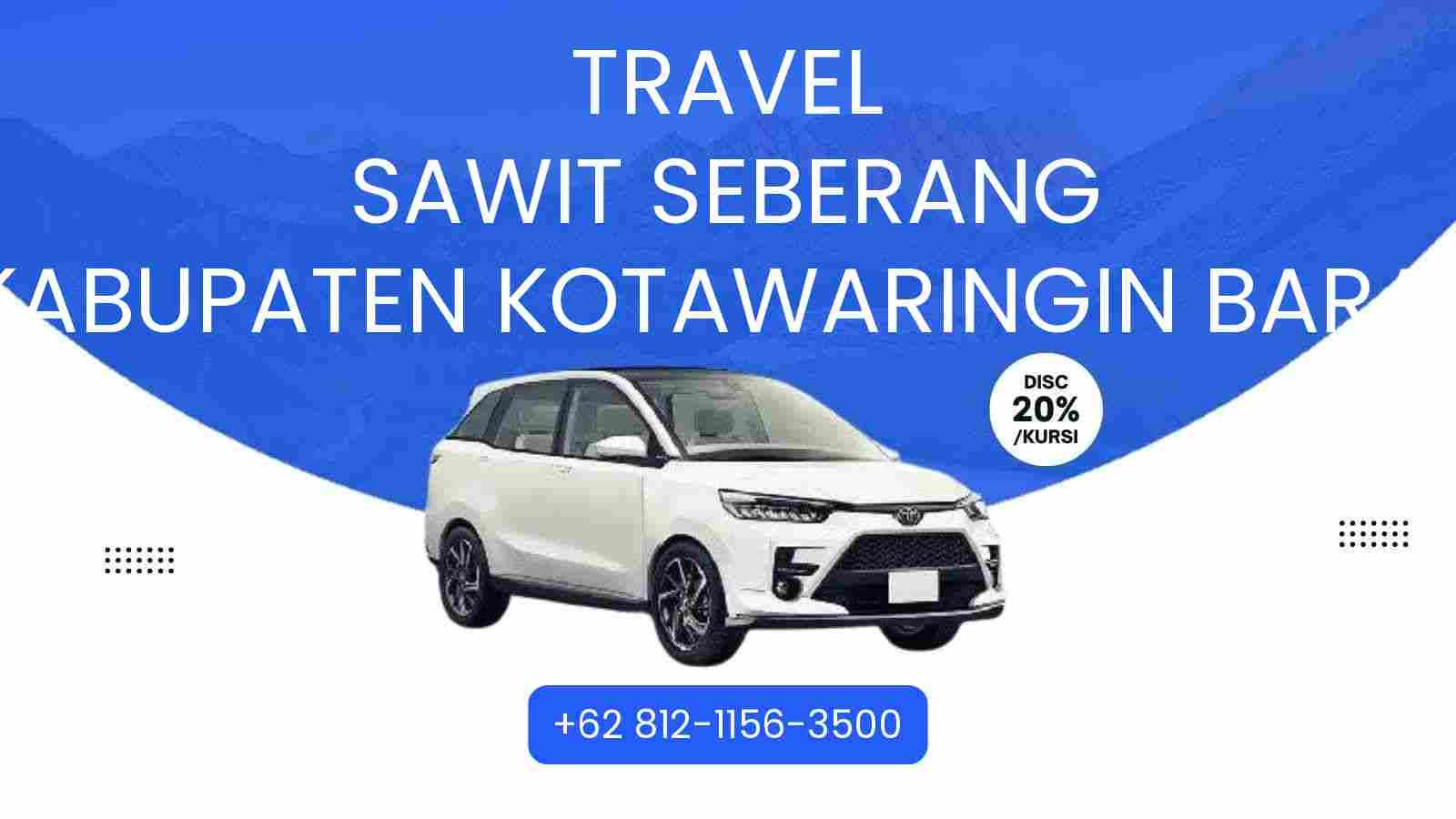 Travel Sawit Seberang Kabupaten Kotawaringin Barat Murah 2025