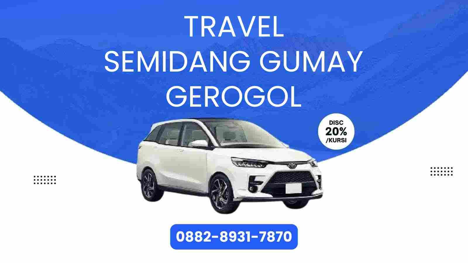 Travel Semidang Gumay Gerogol Murah 2025