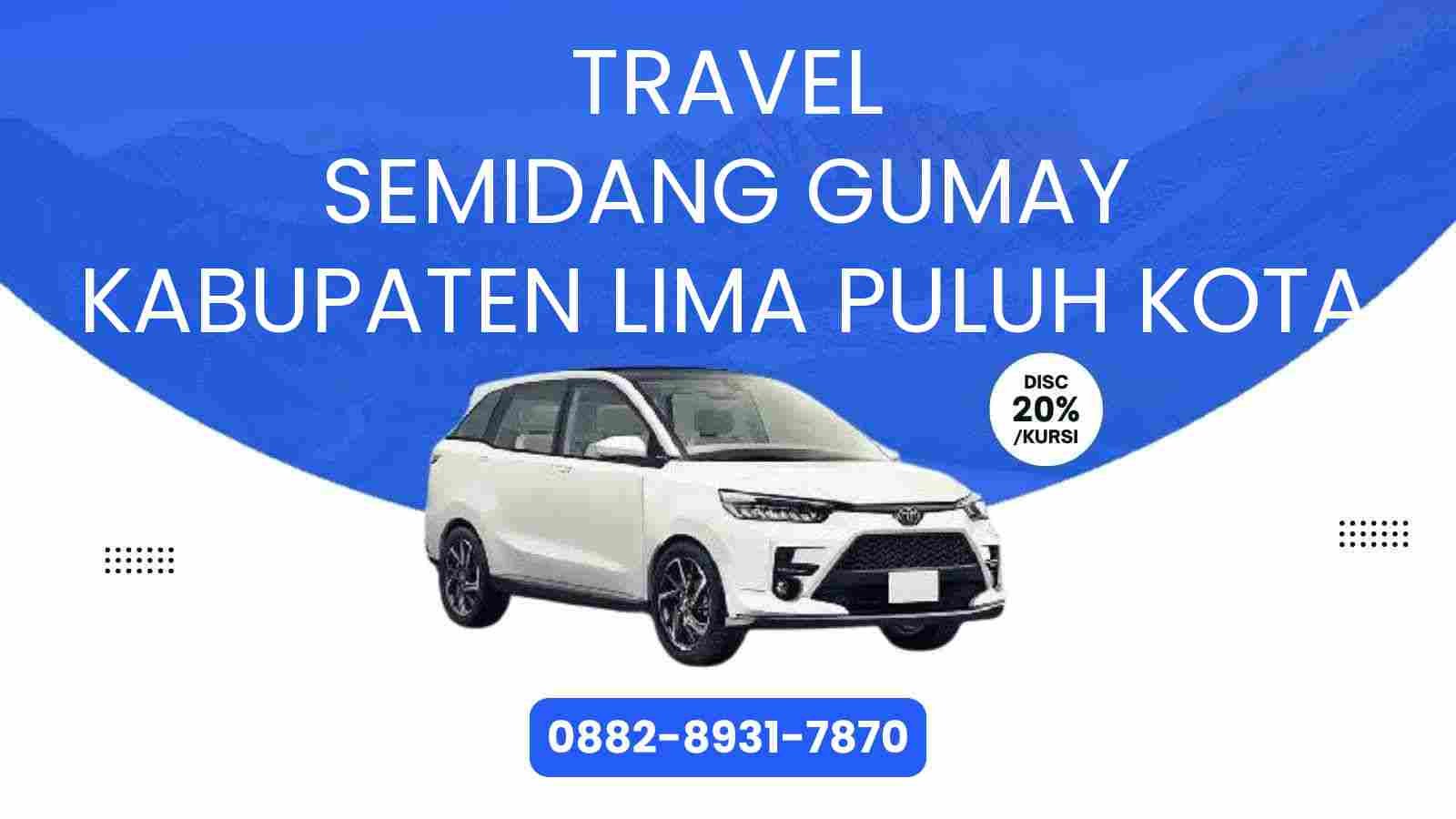 Travel Semidang Gumay Kabupaten Lima Puluh Kota Murah 2025
