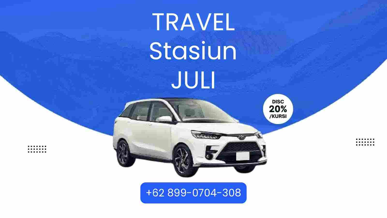Travel Stasiun Juli Murah 2026