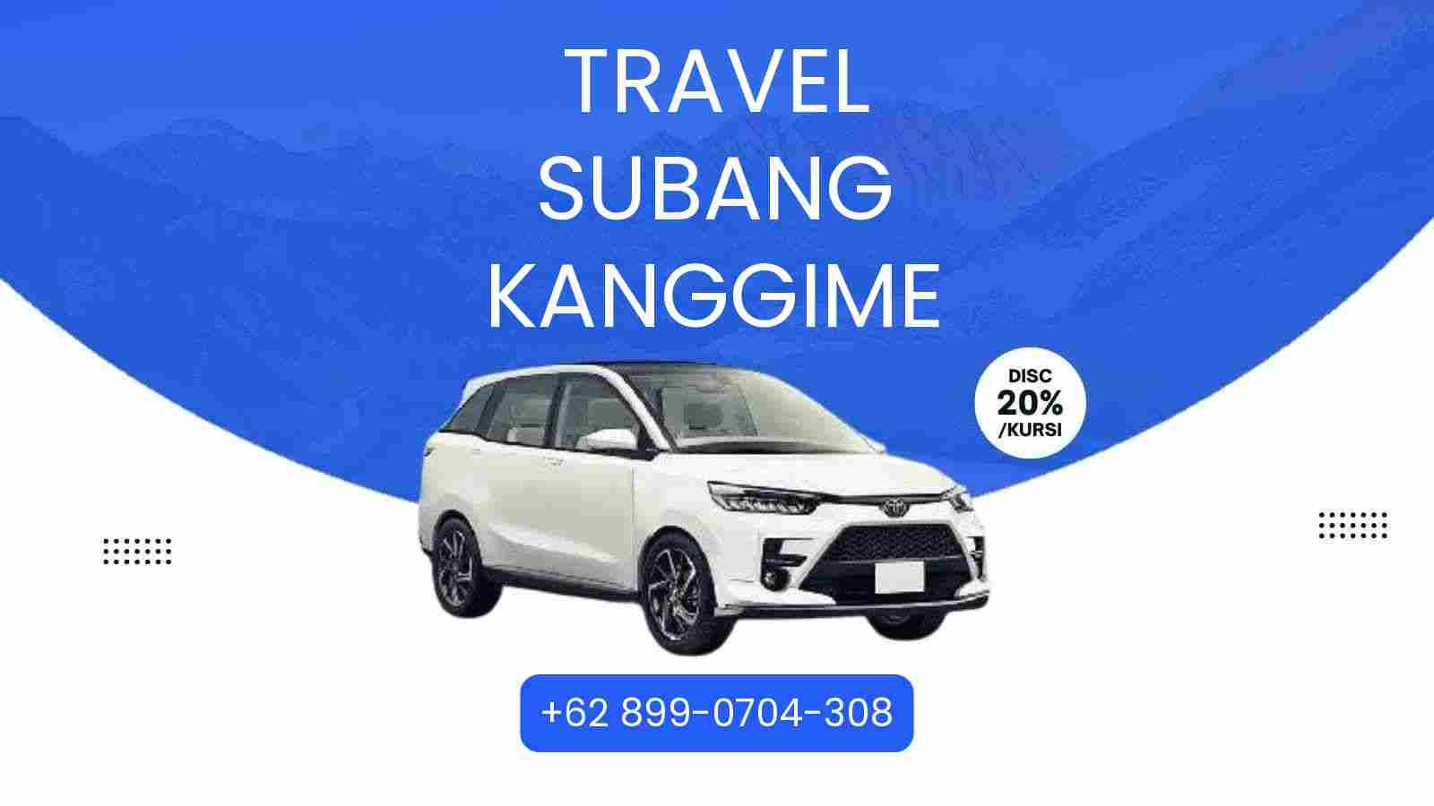 Travel Subang Kanggime Murah 2026