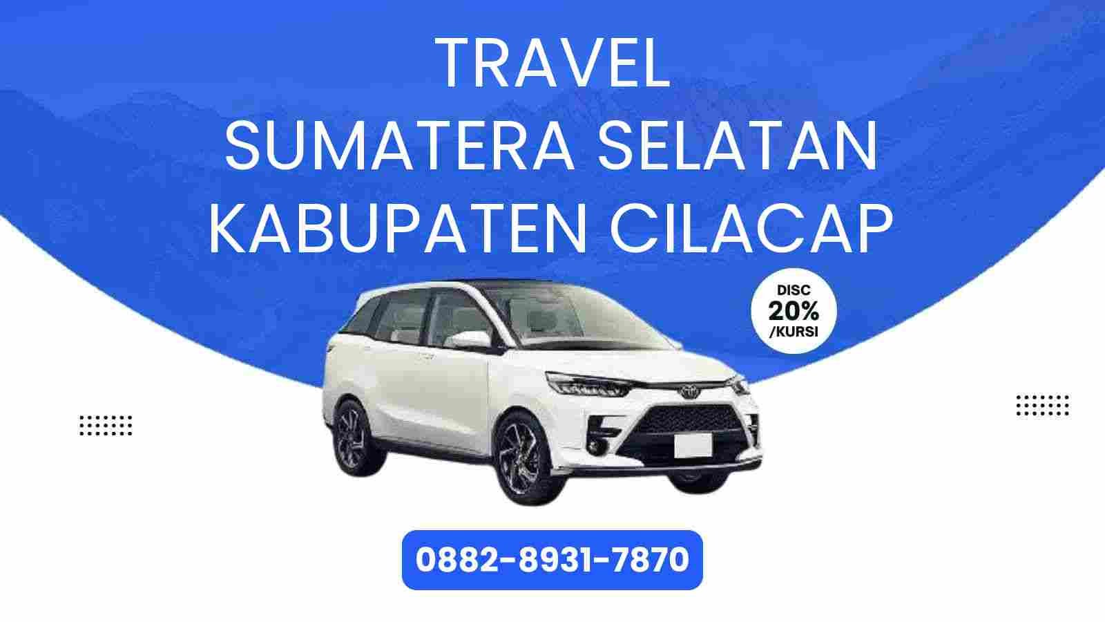 Travel Sumatera Selatan Kabupaten Cilacap Murah 2025