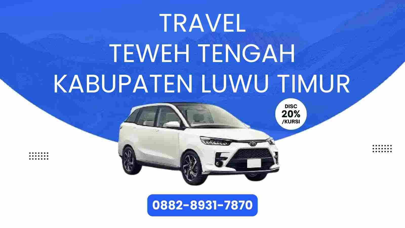 Travel Teweh Tengah Kabupaten Luwu Timur Murah 2025