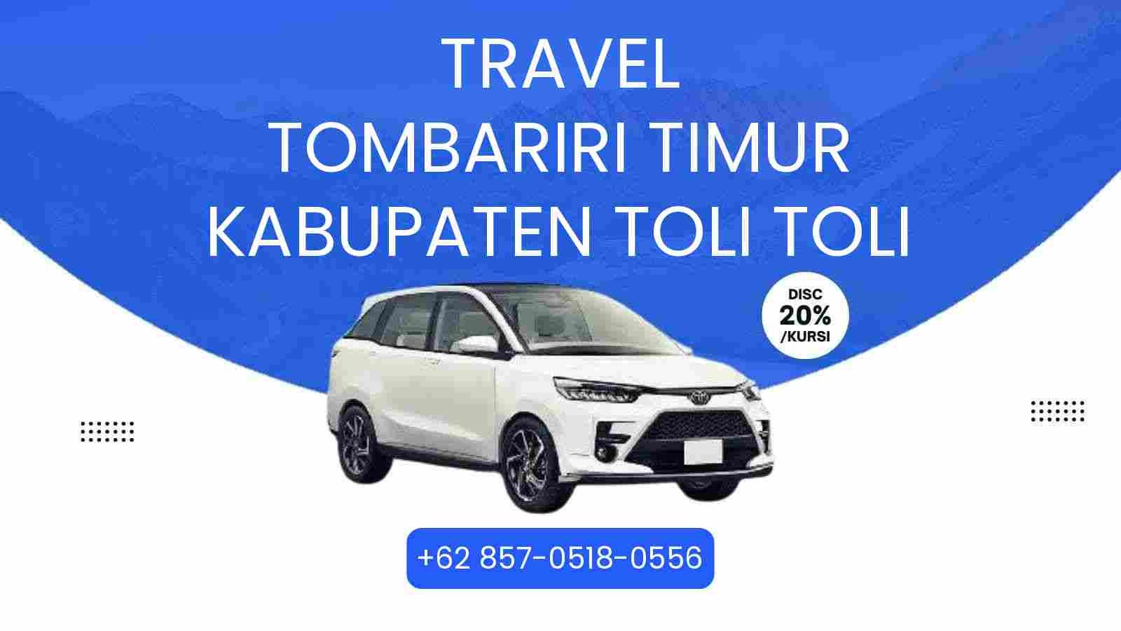 Travel Tombariri Timur Kabupaten Toli Toli Murah 2026